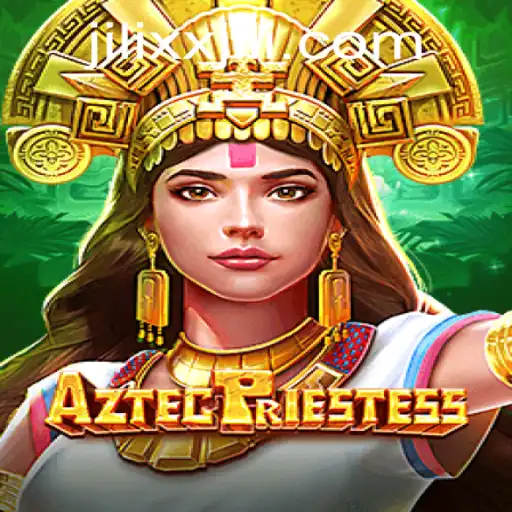 Discover the Mystical World of AztecPriestess - A Thrilling Adventure from JiLiXX.COM
